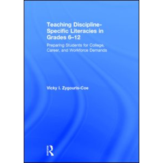 Teaching Discipline-Specific Literacies in Grades 6-12