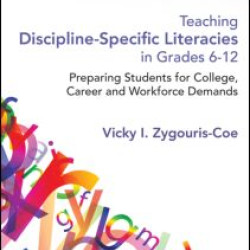 Teaching Discipline-Specific Literacies in Grades 6-12