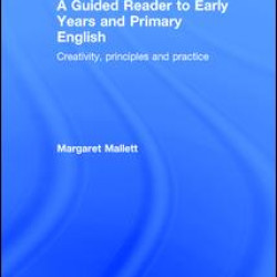 A Guided Reader to Early Years and Primary English