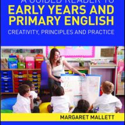 A Guided Reader to Early Years and Primary English
