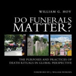 Do Funerals Matter? Do Funerals Matter?