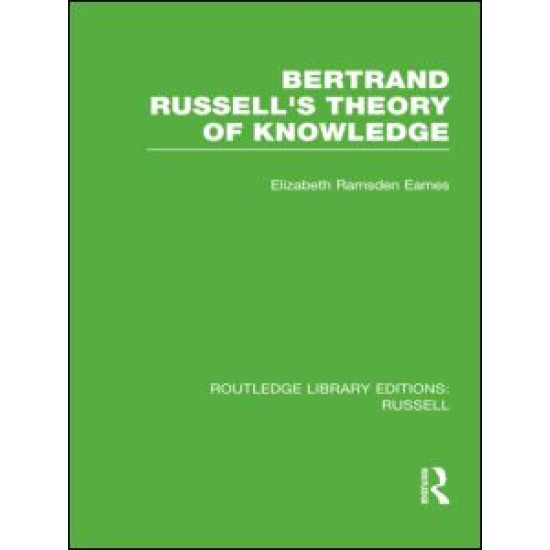 Bertrand Russell's Theory of Knowledge Bertrand Russell's Theory of Knowledge