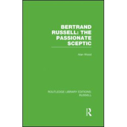 Bertrand Russell: The Passionate Sceptic
