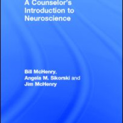 A Counselor's Introduction to Neuroscience