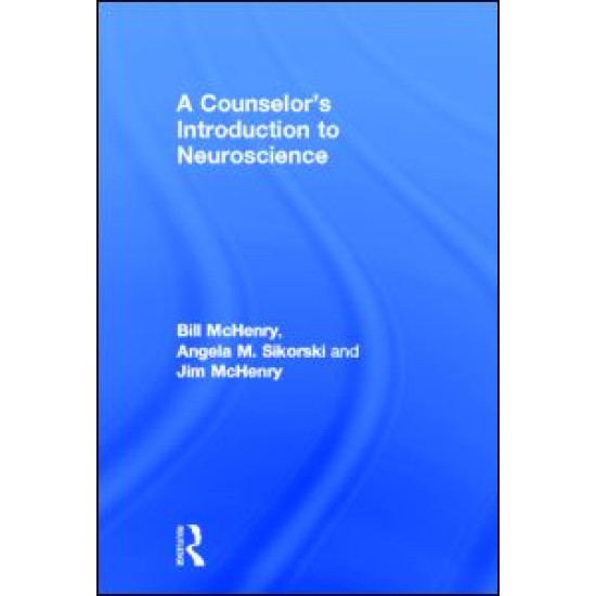 A Counselor's Introduction to Neuroscience A Counselor's Introduction to Neuroscience