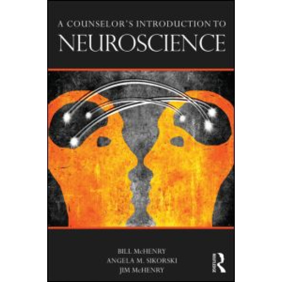 A Counselor’s Introduction to Neuroscience A Counselor’s Introduction to Neuroscience