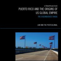 Puerto Rico and the Origins of U.S. Global Empire Puerto Rico and the Origins of U.S. Global Empire