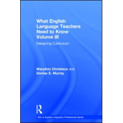 What English Language Teachers Need to Know Volume III What English Language Teachers Need to Know Volume III