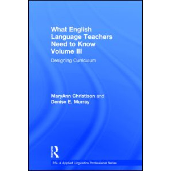 What English Language Teachers Need to Know Volume III