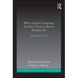 What English Language Teachers Need to Know Volume III What English Language Teachers Need to Know Volume III