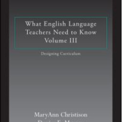 What English Language Teachers Need to Know Volume III What English Language Teachers Need to Know Volume III