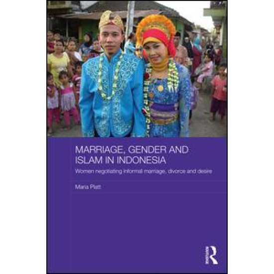 Marriage, Gender and Islam in Indonesia