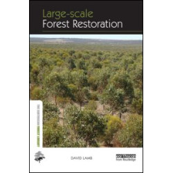 Large-scale Forest Restoration Large-scale Forest Restoration