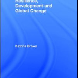 Resilience, Development and Global Change Resilience, Development and Global Change