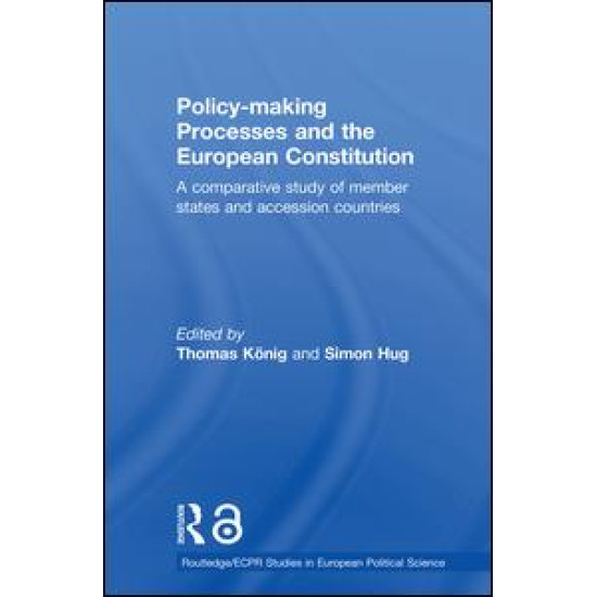Policy-Making Processes and the European Constitution Policy-Making Processes and the European Constitution