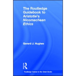 The Routledge Guidebook to Aristotle's Nicomachean Ethics The Routledge Guidebook to Aristotle's Nicomachean Ethics