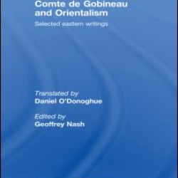 Comte de Gobineau and Orientalism Comte de Gobineau and Orientalism
