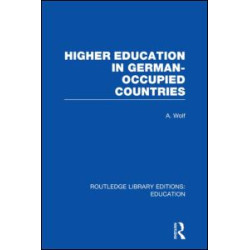 Higher Education in German Occupied Countries (RLE Edu A) Higher Education in German Occupied Countries (RLE Edu A)