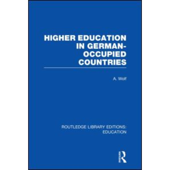 Higher Education in German Occupied Countries (RLE Edu A)