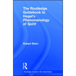 The Routledge Guidebook to Hegel's Phenomenology of Spirit The Routledge Guidebook to Hegel's Phenomenology of Spirit