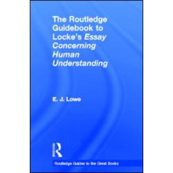 The Routledge Guidebook to Locke's Essay Concerning Human Understanding The Routledge Guidebook to Locke's Essay Concerning Human Understanding