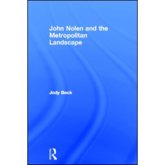 John Nolen and the Metropolitan Landscape