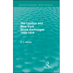 The London and New York Stock Exchanges 1850-1914 (Routledge Revivals) The London and New York Stock Exchanges 1850-1914 (Routledge Revivals)