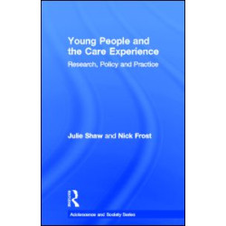Young People and the Care Experience Young People and the Care Experience