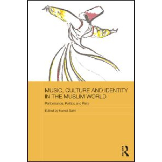 Music, Culture and Identity in the Muslim World Music, Culture and Identity in the Muslim World