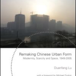 Remaking Chinese Urban Form