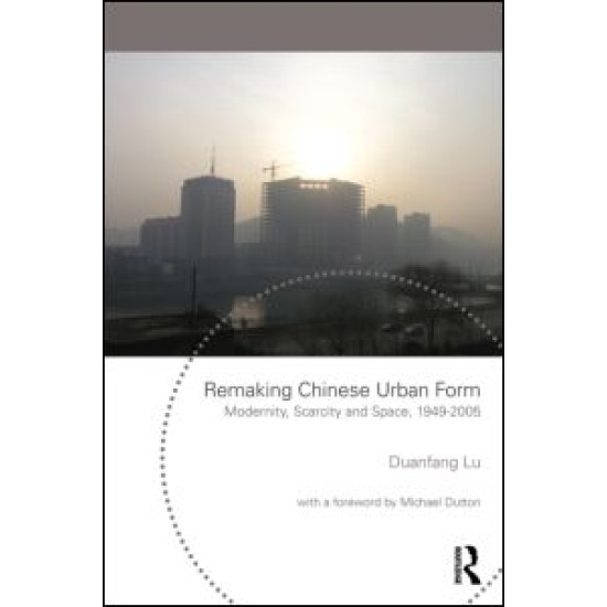 Remaking Chinese Urban Form
