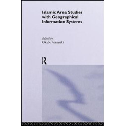 Islamic Area Studies with Geographical Information Systems Islamic Area Studies with Geographical Information Systems