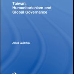 Taiwan, Humanitarianism and Global Governance Taiwan, Humanitarianism and Global Governance