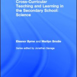 Cross Curricular Teaching and Learning in the Secondary School... Science