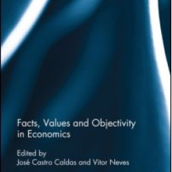Facts, Values and Objectivity in Economics Facts, Values and Objectivity in Economics