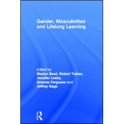 Gender, Masculinities and Lifelong Learning Gender, Masculinities and Lifelong Learning
