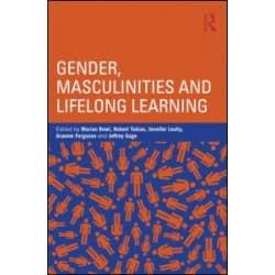 Gender, Masculinities and Lifelong Learning Gender, Masculinities and Lifelong Learning
