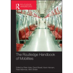 The Routledge Handbook of Mobilities The Routledge Handbook of Mobilities