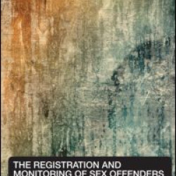 The Registration and Monitoring of Sex Offenders