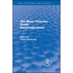 The Major Victorian Poets: Reconsiderations (Routledge Revivals)