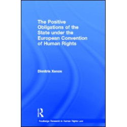 The Positive Obligations of the State under the European Convention of Human Rights The Positive Obligations of the State under the European Convention of Human Rights