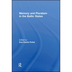 Memory and Pluralism in the Baltic States Memory and Pluralism in the Baltic States