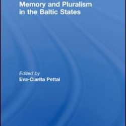 Memory and Pluralism in the Baltic States Memory and Pluralism in the Baltic States