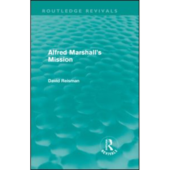 Alfred Marshall's Mission (Routledge Revivals)