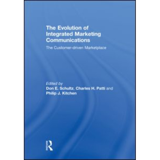 The Evolution of Integrated Marketing Communications The Evolution of Integrated Marketing Communications