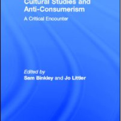 Cultural Studies and Anti-Consumerism Cultural Studies and Anti-Consumerism