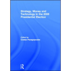 Strategy, Money and Technology in the 2008 Presidential Election