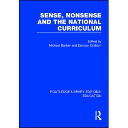 Sense and Nonsense and the National Curriculum Sense and Nonsense and the National Curriculum