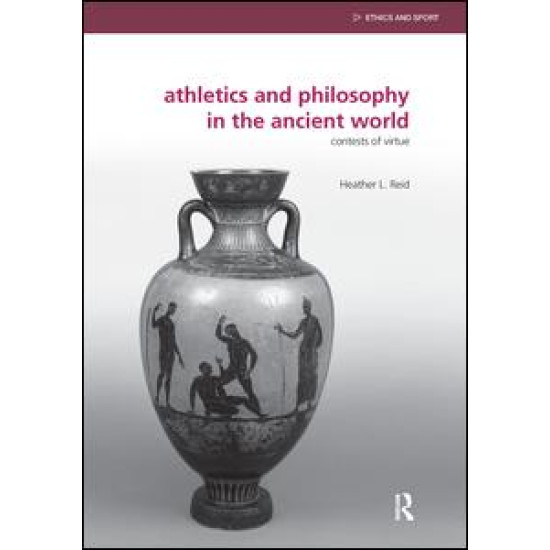 Athletics and Philosophy in the Ancient World Athletics and Philosophy in the Ancient World