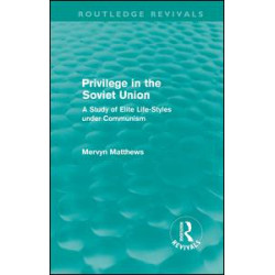 Privilege in the Soviet Union (Routledge Revivals) Privilege in the Soviet Union (Routledge Revivals)